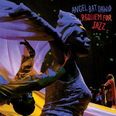 Angel Bat Dawid -  Requiem for Jazz